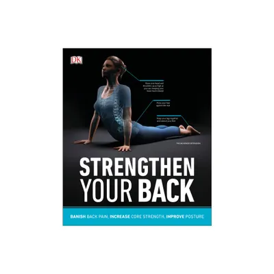 Strengthen Your Back - (DK Medical Care Guides) by DK (Paperback)