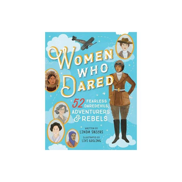 Women Who Dared - by Linda Skeers (Hardcover)