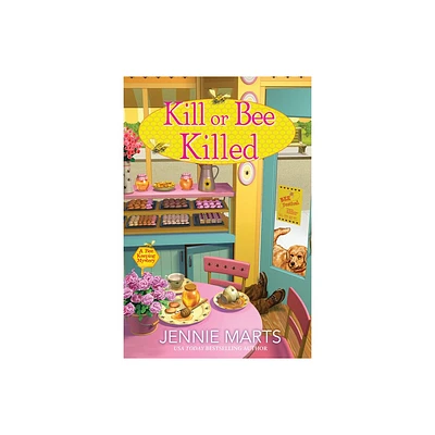 Kill or Bee Killed - (A Bee Keeping Mystery) by Jennie Marts (Hardcover)