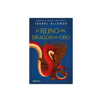 El Reino del Dragn de Oro / Kingdom of the Golden Dragon - (Memorias de guila y del Jaguar) by Isabel Allende (Paperback)