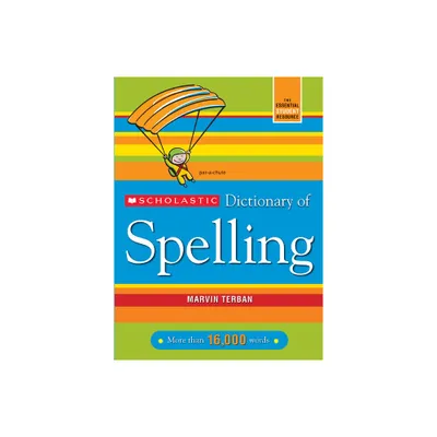 Scholastic Dictionary of Spelling - by Marvin Terban (Paperback)