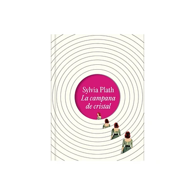 La Campana de Cristal (Edicin Ilustrada) / The Bell Jar (Illustrated Edition) - by Sylvia Plath (Hardcover)