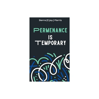 Permanence is Temporary - (Paperback)