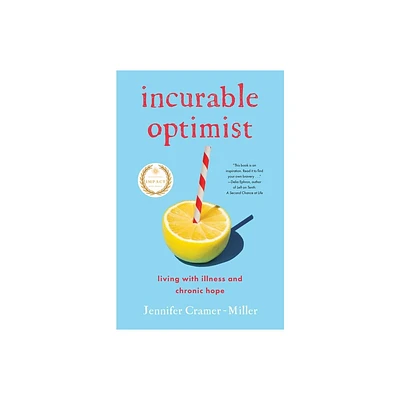 Incurable Optimist - by Jennifer Cramer-Miller (Paperback)