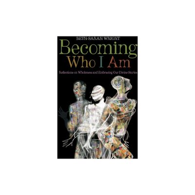 Becoming Who I Am - by Beth-Sarah Wright (Paperback)