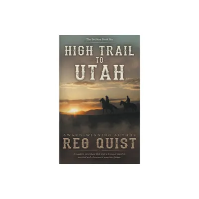 High Trail to Utah - (Settlers) by Reg Quist (Paperback)