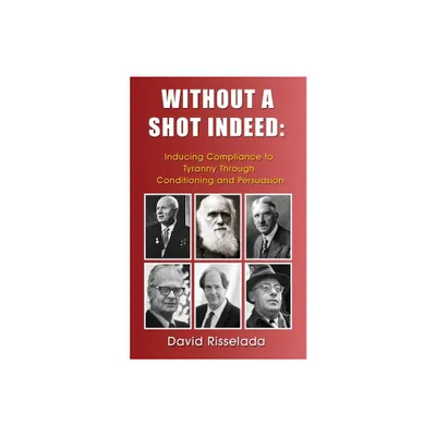 Without a Shot Indeed - by David Risselada (Paperback)