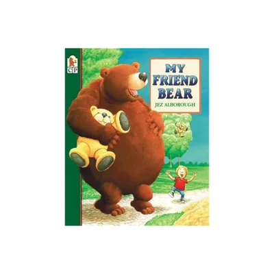 My Friend Bear - by Jez Alborough (Paperback)