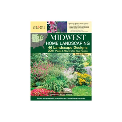 Midwest Home Landscaping Including South-Central Canada 4th Edition - by Roger Holmes & Rita Buchanan (Paperback)