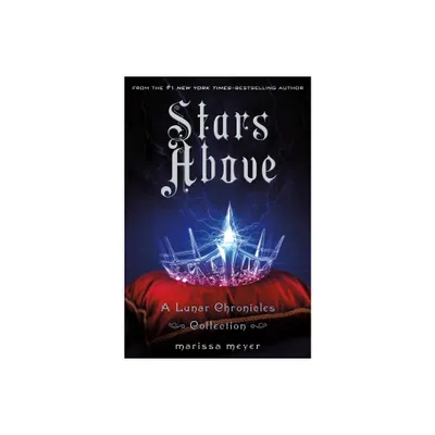 Stars Above (Lunar Chronicles) (Hardcover) by Marissa Meyer