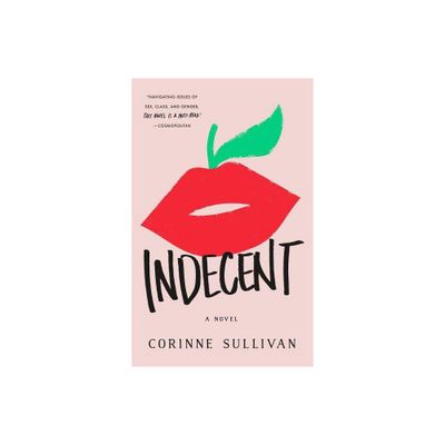 Indecent - by Corinne Sullivan (Paperback)