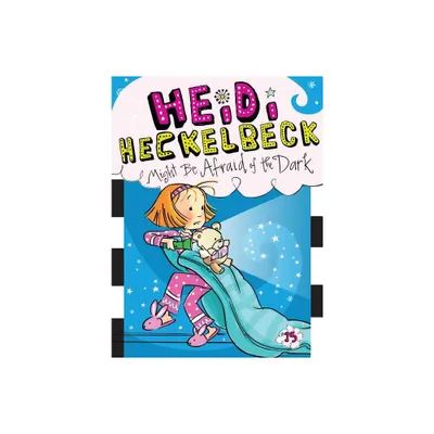 Heidi Heckelbeck Might Be Afraid of the Dark - by Wanda Coven (Hardcover)