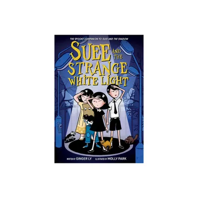 Suee and the Strange White Light (Suee and the Shadow Book #2) - by Ginger Ly (Paperback)