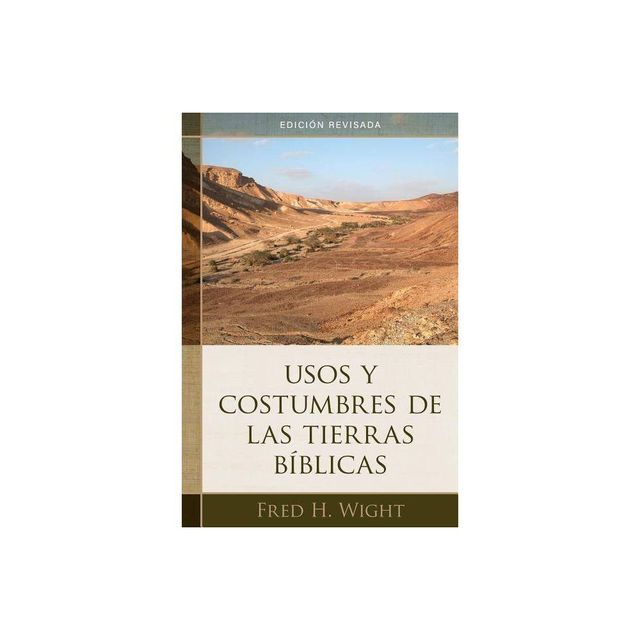 Usos Y Costumbres de Las Tierras Bblicas - by Fred Wight (Paperback)