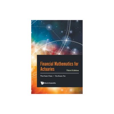 Financial Mathematics for Actuaries (Third Edition) - by Wai-Sum Chan & Yiu-Kuen Tse (Paperback)