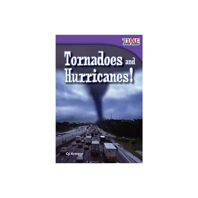 Tornadoes and Hurricanes! - (Time for Kids(r) Informational Text) 2nd Edition by Cy Armour (Paperback)