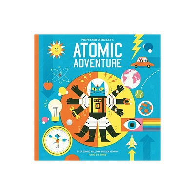 Professor Astro Cats Atomic Adventure - by Dominic Walliman (Hardcover)