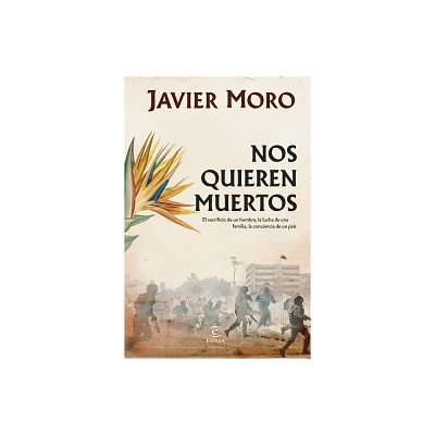 Nos Quieren Muertos / They Want Us Dead - by Javier Moro (Paperback)