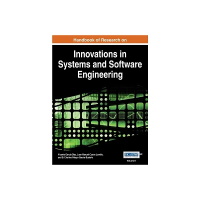 Handbook of Research on Innovations in Systems and Software Engineering Vol 1 - by Vincente Garcia Diaz (Hardcover)