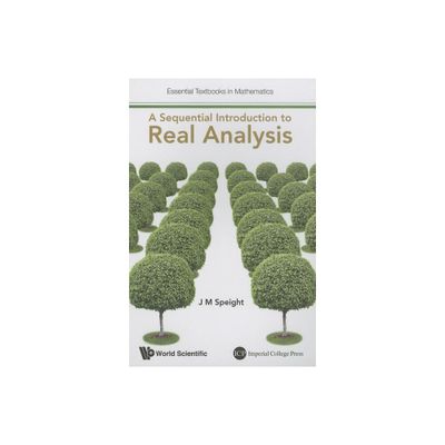 A Sequential Introduction to Real Analysis - (Essential Textbooks in Mathematics) by J Martin Speight (Paperback)