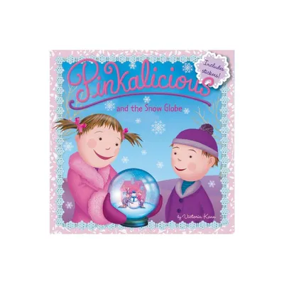 Pinkalicious and the Snow Globe - by Victoria Kann (Paperback)