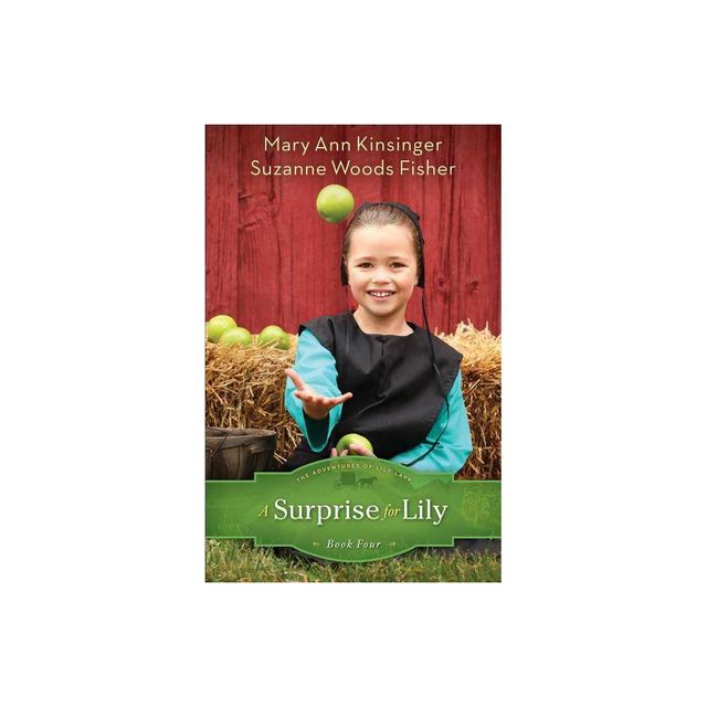 A Surprise for Lily - (Adventures of Lily Lapp) by Suzanne Woods Fisher & Mary Ann Kinsinger (Paperback)