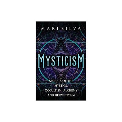 Mysticism - by Mari Silva (Hardcover)