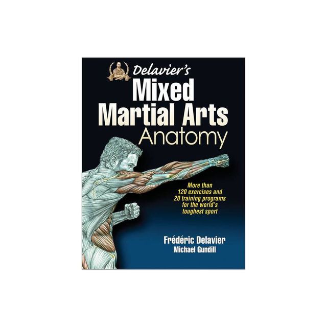 Delaviers Mixed Martial Arts Anatomy - by Frederic Delavier & Michael Gundill (Paperback)