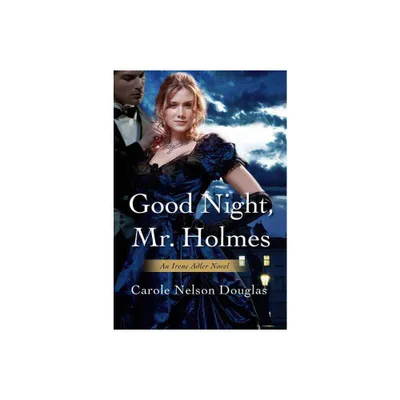 Good Night, Mr. Holmes - (Irene Adler) by Carole Nelson Douglas (Paperback)