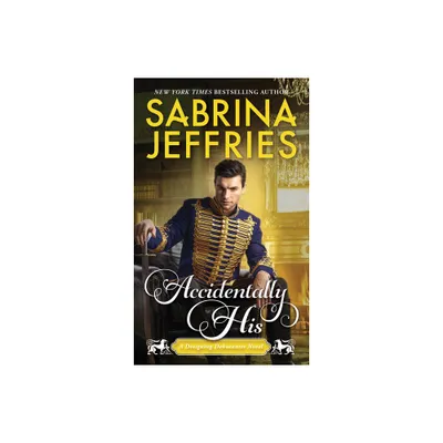 Accidentally His - (Designing Debutantes) by Sabrina Jeffries (Paperback)