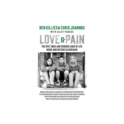 Love & Pain - by Chris Joannou & Ben Gillies (Hardcover)