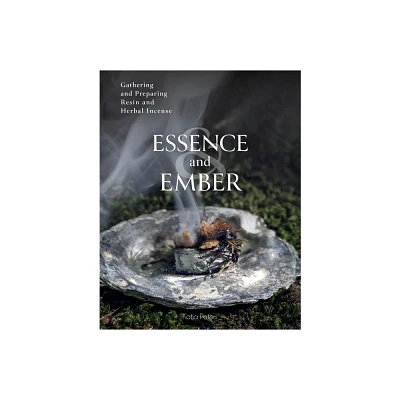 Essence and Ember - by Katja Peters (Hardcover)