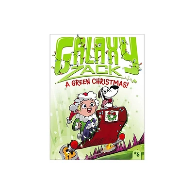 A Green Christmas! - (Galaxy Zack) by Ray ORyan (Paperback)