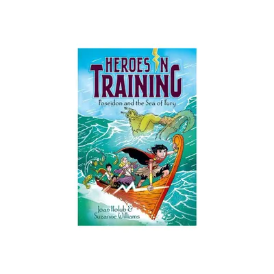 Poseidon and the Sea of Fury - (Heroes in Training) by Joan Holub & Suzanne Williams (Paperback)