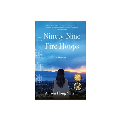 Ninety-Nine Fire Hoops - by Allison Hong Merrill (Paperback)