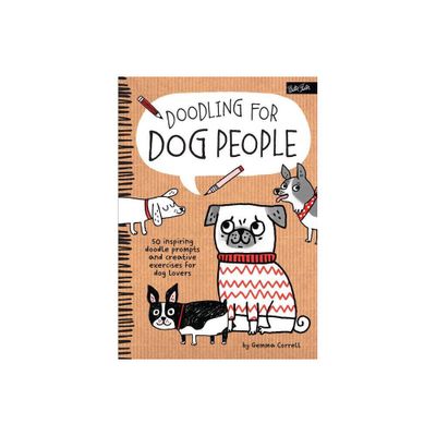 Doodling for Dog People - (Doodling For...) by Gemma Correll (Paperback)