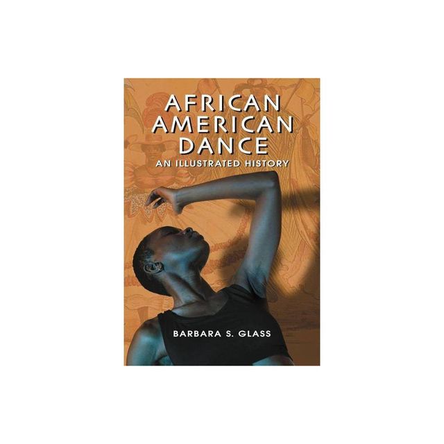 African American Dance - by Barbara S Glass (Paperback)