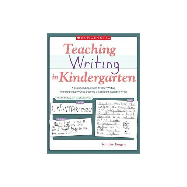 Teaching Writing in Kindergarten - by Randee Bergen (Paperback)