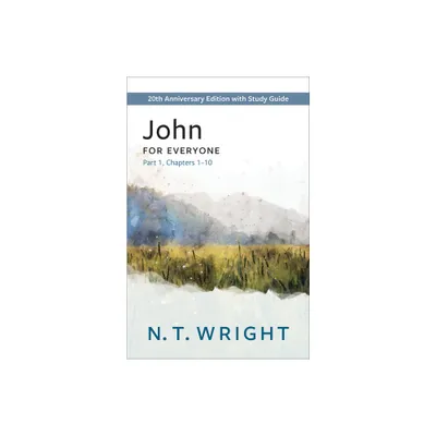 John for Everyone, Part 1 - (New Testament for Everyone) by N T Wright (Paperback)