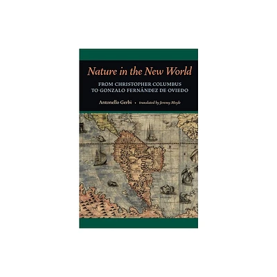 Nature in the New World - by Antonello Gerbi (Paperback)