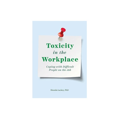 Toxicity in the Workplace - by Shonda Lackey (Paperback)