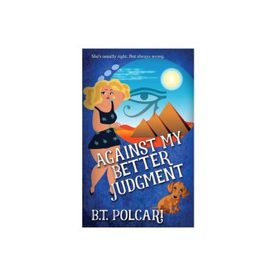 Against My Better Judgment - (Mauzzy & Me Mystery) by B T Polcari (Paperback)