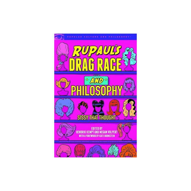 Rupauls Drag Race and Philosophy - (Popular Culture and Philosophy) by Hendrik Kempt & Megan Volpert (Paperback)