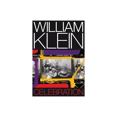 William Klein: Celebration - (Hardcover)