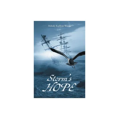 Storms HOPE - by Melody Kaellyne Woods (Paperback)