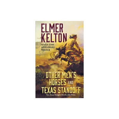 Other Mens Horses and Texas Standoff - (Texas Rangers) by Elmer Kelton (Paperback)