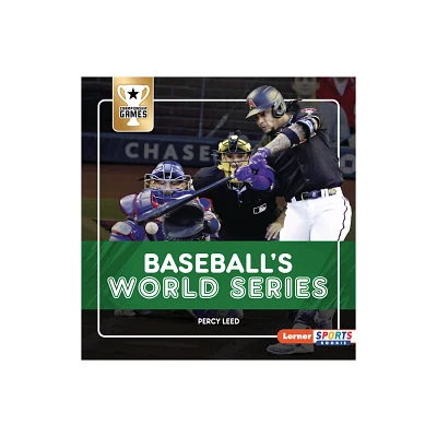 Baseballs World Series - (Championship Games (Lerner Sports Rookie)) by Percy Leed (Paperback)