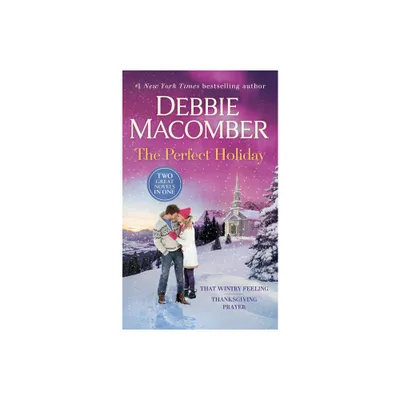 The Perfect Holiday: A 2-In-1 Collection - by Debbie Macomber (Paperback)