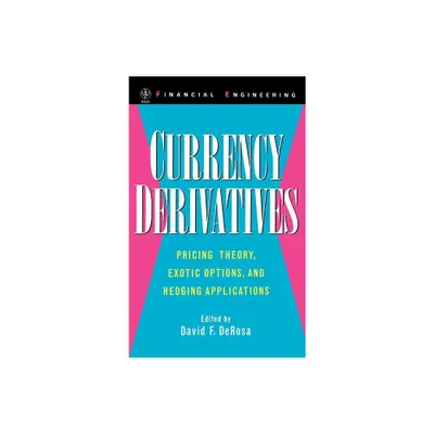 Currency Derivatives - (Wiley Financial Engineering) by David F DeRosa (Hardcover)