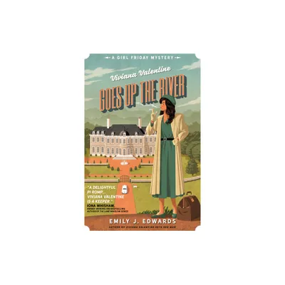 Viviana Valentine Goes Up the River - (A Girl Friday Mystery) by Emily J Edwards (Hardcover)